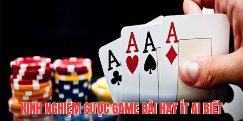 Tham khảo một số chiến thuật chơi Game bài hay, hiệu quả từ cao thủ